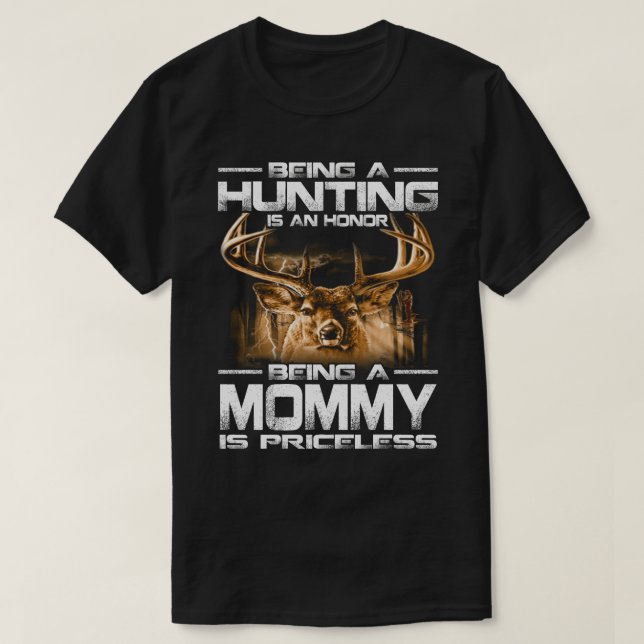 Camiseta Ser Caça É Uma Honra Ser Uma MAMÃE É Preço (Frente do Design)