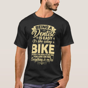 Camiseta Ser Dentista é Fácil É Como Andar De Bicicleta De