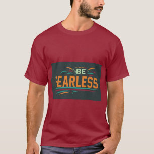 Camiseta ser destemido