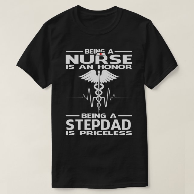 Camiseta Ser enfermeiro é uma honra ser um STEPDAD é preço (Frente do Design)