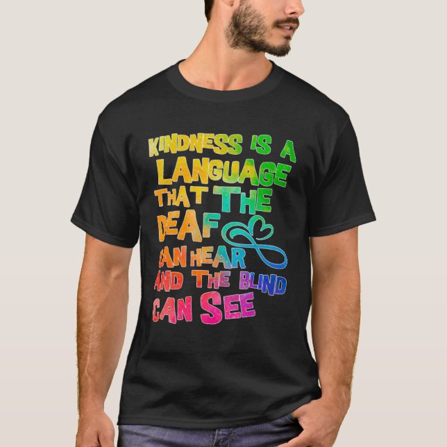 Camiseta Ser gentil É Uma Língua Que Os Surdos Podem (Frente)