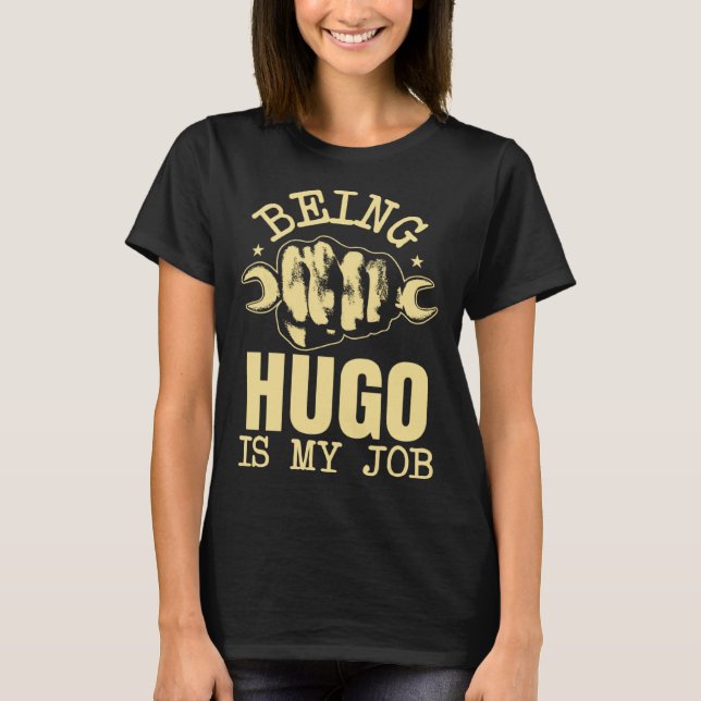 Camiseta Ser Hugo É Meu Trabalho (Frente)