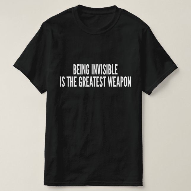 Camiseta Ser Invisível é a Maior Arma (Frente do Design)