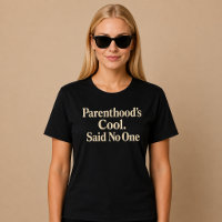 Ser mãe é legal. Disse ninguém. Mãe Pai