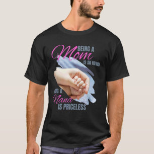 Camiseta Ser Mãe É Uma Honra Ser Uma Nana Não Tem Preço