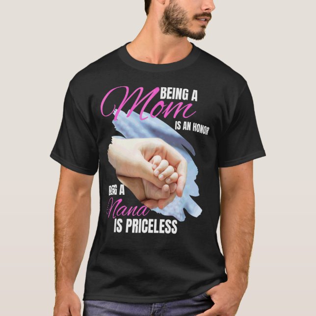 Camiseta Ser Mãe É Uma Honra Ser Uma Nana Não Tem Preço (Frente)