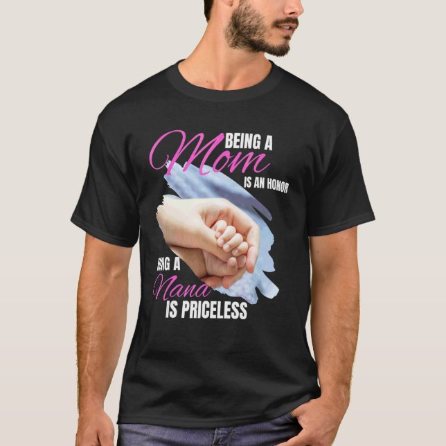 Camiseta Ser Mãe É Uma Honra Ser Uma Nana Não Tem Preço (Frente)