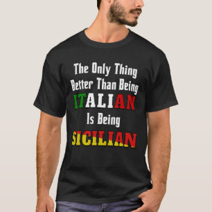 Camiseta Ser Melhor do que ser Italiano é ser Siciliano