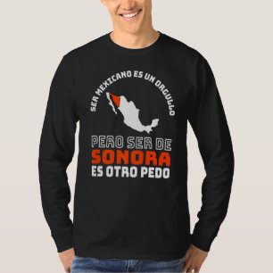 Camiseta Ser Mexicano Es Un Orgullo De Sonora Otro Pedo