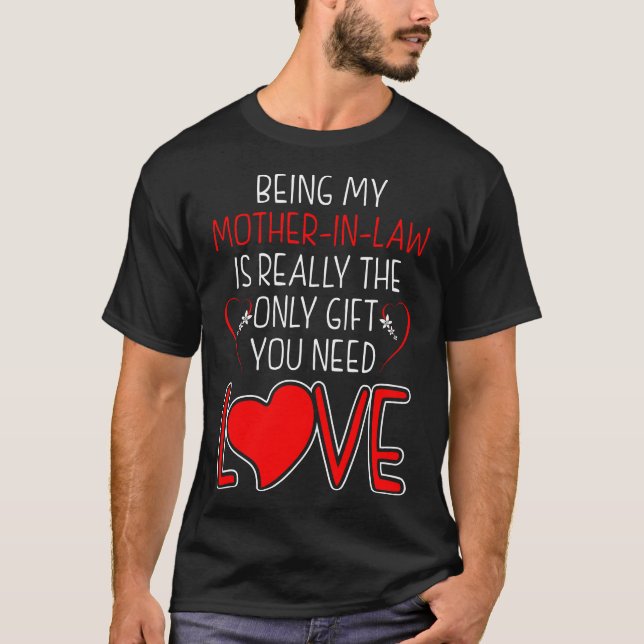 Camiseta Ser Minha Mãe-Em-Lei É Realmente Apenas Dar Amor (Frente)