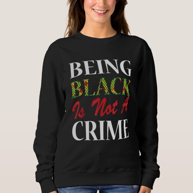 Camiseta Ser Negro Não É Uma História Do Crime Mês Africano (Frente)