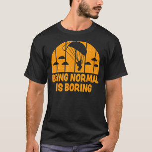 Camiseta Ser normal é chato Paramotor Skydiver 2