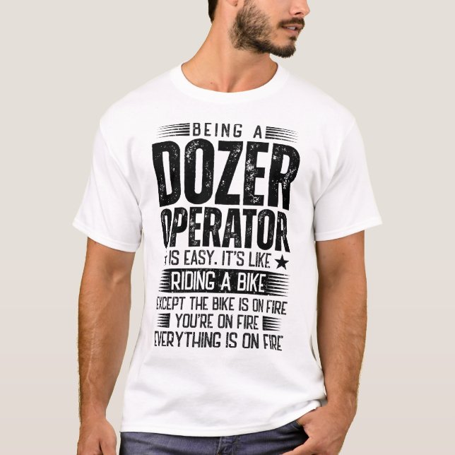 Camiseta Ser Operador De Dozer É Fácil (Frente)