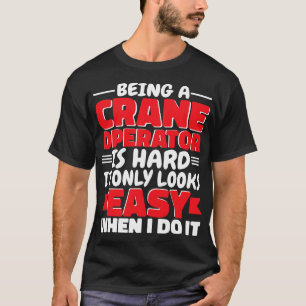 Camiseta Ser operador de guindaste é trabalhador de constru