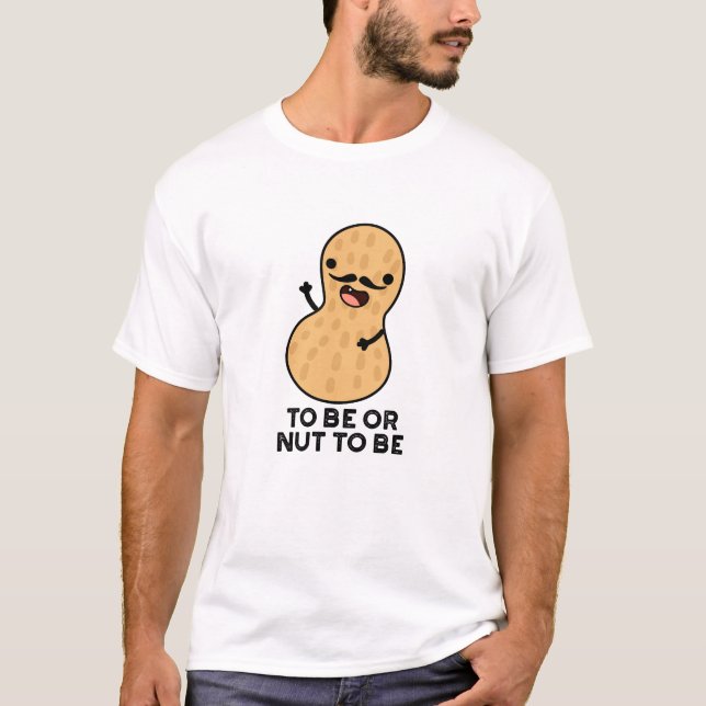 Camiseta Ser Ou Não Ser Um Peanut Engraçado (Frente)