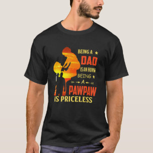 Camiseta Ser Pai É Uma Honra Ser Um Pawpaw É Priceles