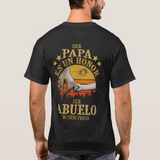 Camiseta Ser Papa Es Un Honra Ser Abuelo No Tiene Precio