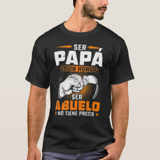 Camiseta Ser Papa Es Un Honra Ser Abuelo No Tiene Precio Sh