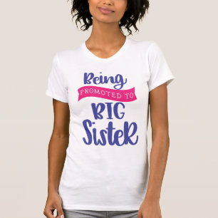 Camiseta Ser Promovido À Irmã Grande