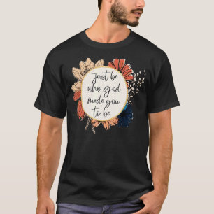 Camiseta Ser Quem Deus Fez Você Ser Cristão Dizendo Religiã