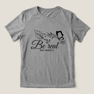 Camiseta ser real não perfeito