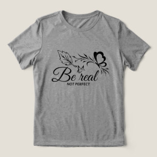 Camiseta ser real não perfeito