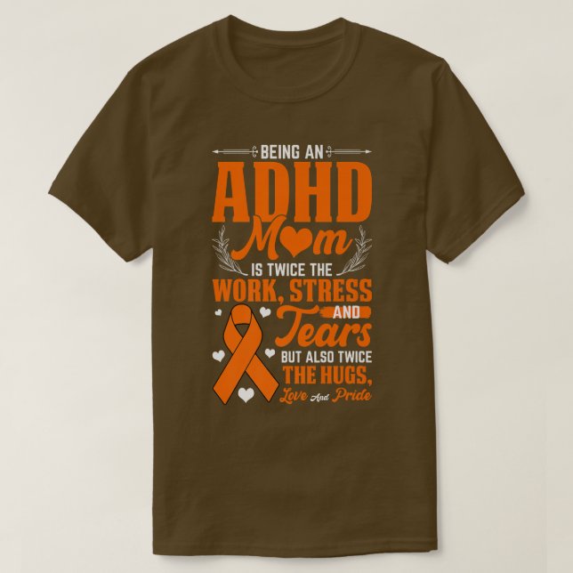 Camiseta Ser um ADHD Mãe, Oran Nacional do Dia de Consciênc (Frente do Design)
