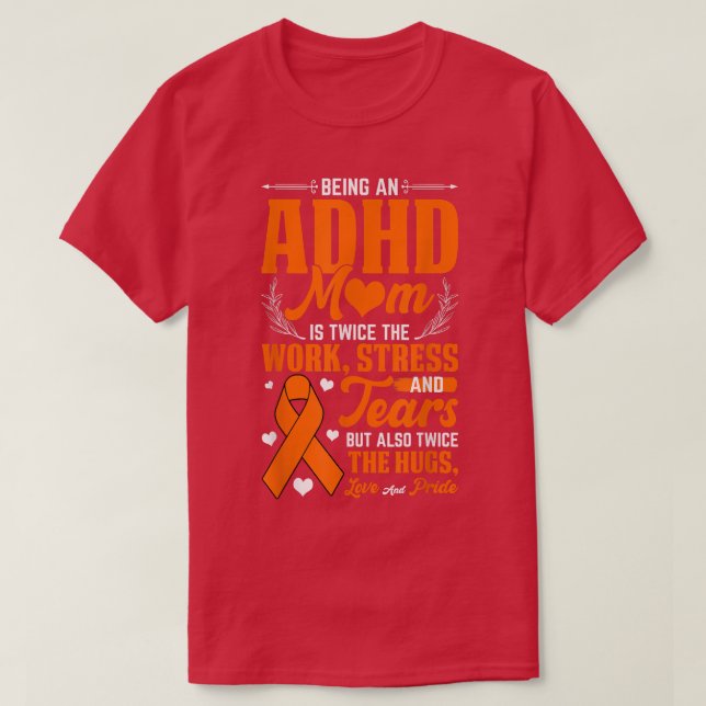 Camiseta Ser um ADHD Mãe, Oran Nacional do Dia de Consciênc (Frente do Design)