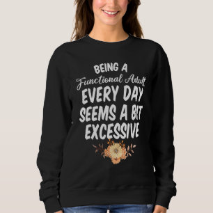 Camiseta Ser um adulto funcional todos os dias parece um po