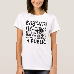 Camiseta Ser Um Cachorro Mãe É Como Ter Uma Desculpa Perman