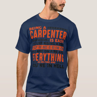 Camiseta Ser um carpinteiro é fácil tudo em chamas