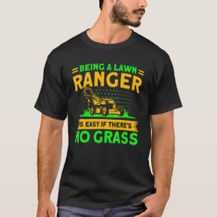 Camiseta Ser um Guarda Florestal é uma jardinagem fácil