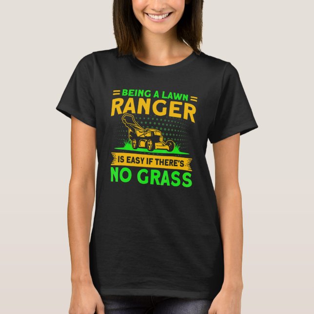 Camiseta Ser um Guarda Florestal é uma jardinagem fácil (Frente)