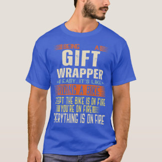 Camiseta Ser um molhador de presentes é fácil É como andar 