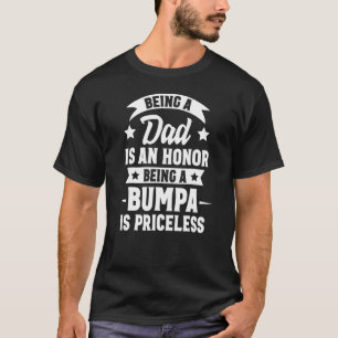 Camiseta Ser Um Pai É Uma Honra Ser Um Bumpa Não Tem Preço