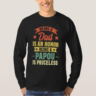 Camiseta Ser Um Pai É Uma Honra Ser Um Papou Não Tem Preço