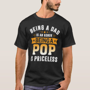 Camiseta Ser Um Pai É Uma Honra Ser Um Pop Não Tem Preço