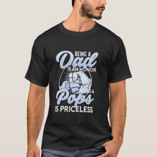Camiseta Ser Um Pai É Uma Honra Ser Um Pop Não Tem Preço