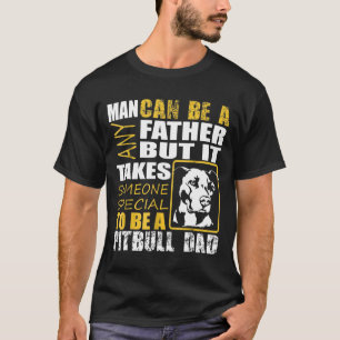 Camiseta Ser Um Pai Pitbull - Melhor Para O Pai