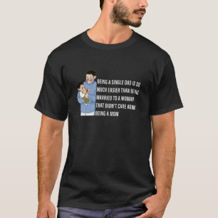 Camiseta Ser Um Pai Solteiro É Muito Mais Fácil Do Que Ser