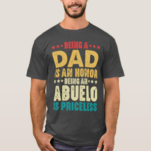 Camiseta Ser Um Pai Uma Honra Ser Um Abuelo É Inestimável