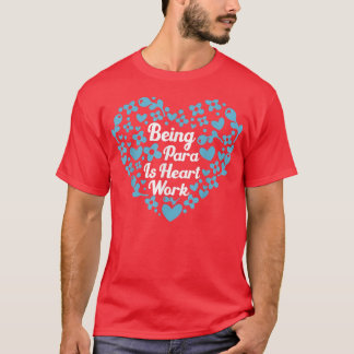 Camiseta Ser Um Pará É Trabalho Coração, Um Paraprofissiona