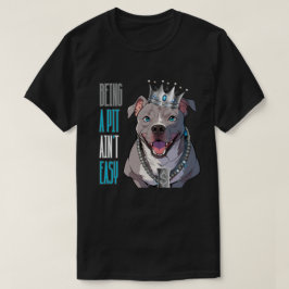 Camiseta Ser um Pit (Cãozinho) Não é fácil, Cachorro Engraç