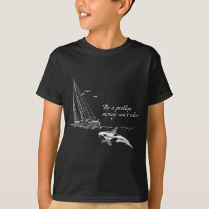 Camiseta Ser um problema que o dinheiro não pode resolver o