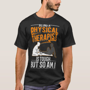 Camiseta Ser Um Terapista Físico É Difícil, Mas Eu Também S