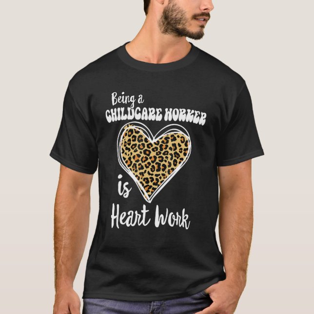 Camiseta Ser um Trabalhador de Cuidados Infantis é trabalho (Frente)