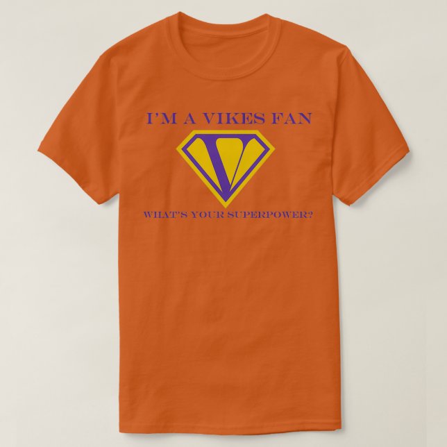 Camiseta Ser um ventilador de vikes é meu superpoder (Frente do Design)