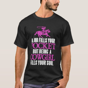 Camiseta Ser uma Cowgirl Preenche o Seu Espírito Orgulho We