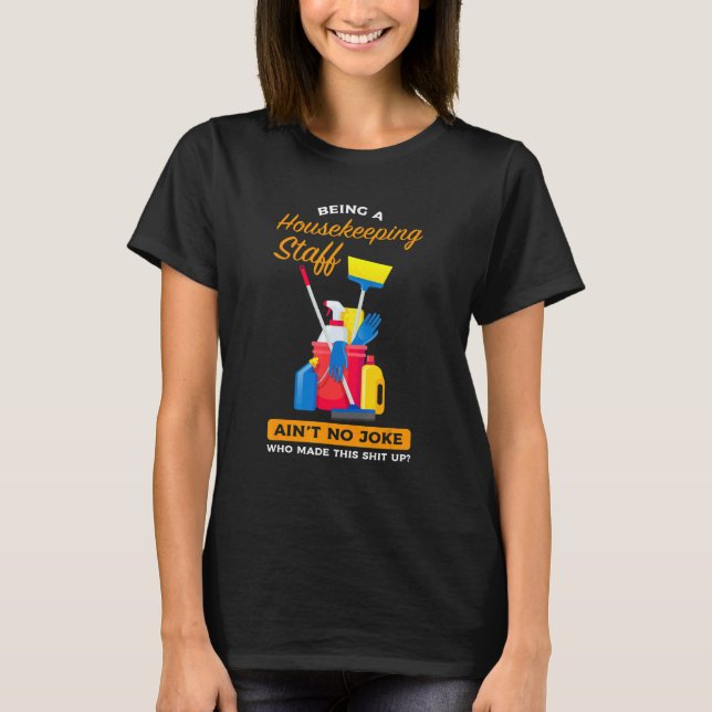 Camiseta Ser uma equipe de limpeza Governanta (Frente)