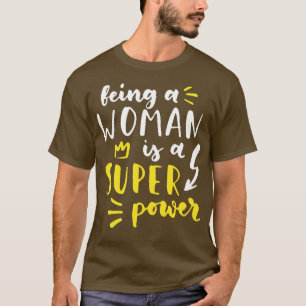 Camiseta Ser Uma Mulher É Uma Mulher Feminista Super Podero